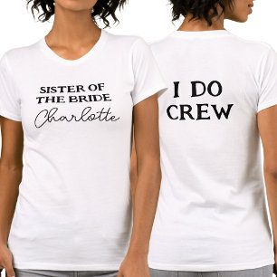 Sister Of The Bride I Do Crew White T-Shirt