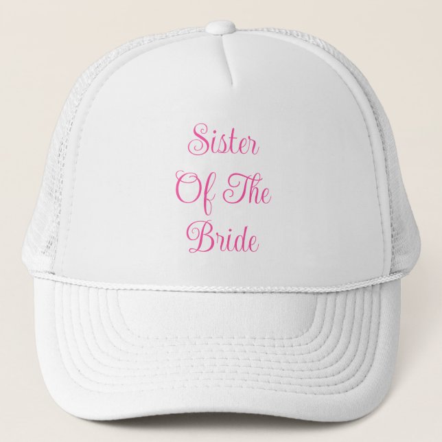 Sister Of The Bride  Trucker Hat (Front)