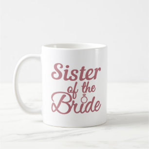 Sister Of The Bride Wedding Family Matching Coffee Mug