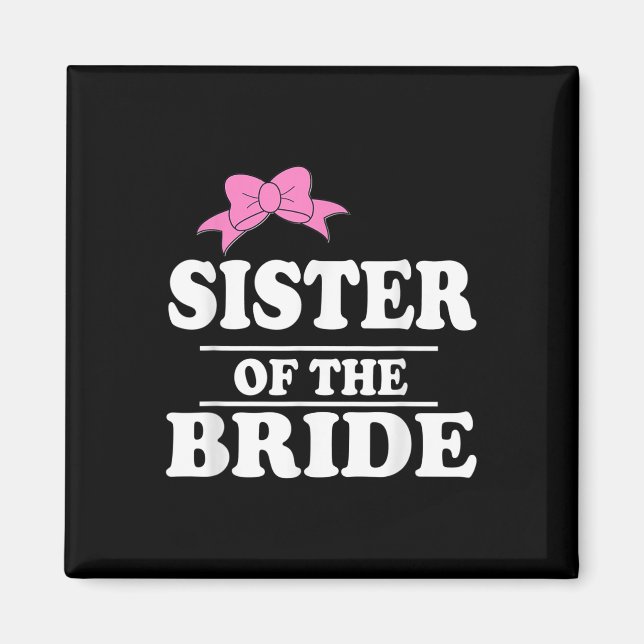 Sister Of The Bride Wedding Party  Magnet (Front)