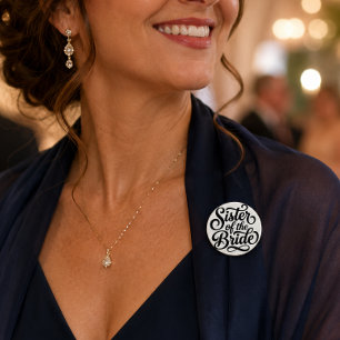Sister of the Bride Wedding Rehearsal Dinner 7.5 Cm Round Badge