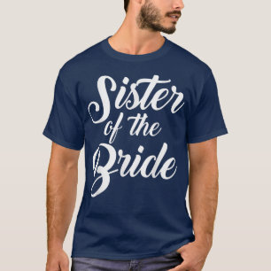 Sister of the Bride Women's Bridal Party s T-Shirt