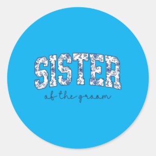 Sister Of The Groom Bridal Shower Wedding Classic Round Sticker