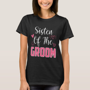 Sister Of The Groom Family Wedding Party Husband T T-Shirt