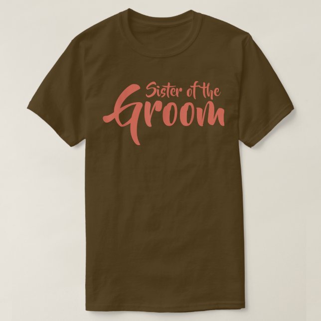 Sister of the Groom  Funny Rehearsal Dinner Novelt T-Shirt (Design Front)