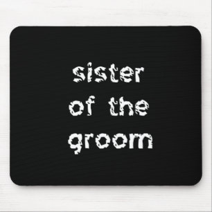 Sister of the Groom Mouse Pad