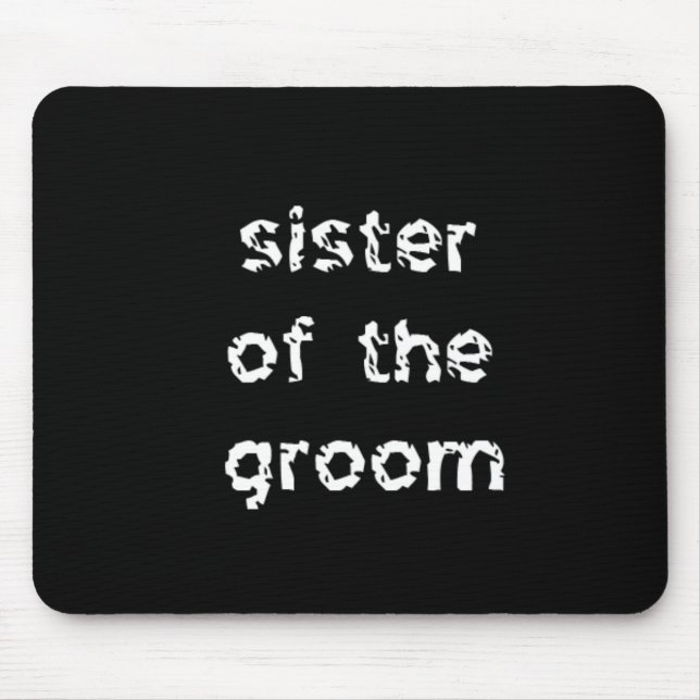 Sister of the Groom Mouse Pad (Front)