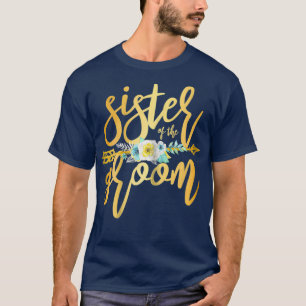Sister of the Groom Newly Wed Apparel Wedding T-Shirt