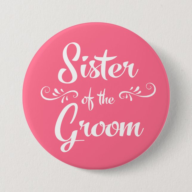 Sister of the Groom Pink Custom Colour Wedding 7.5 Cm Round Badge (Front)