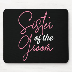 Sister Of The Groom Shirts1  Mouse Pad