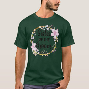Sister Of The Groom Shower Wedding Day Grooms Sis T-Shirt