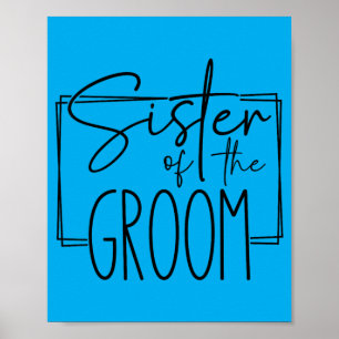 Sister Of The Groom Wedding Bachelorette Bridal Poster