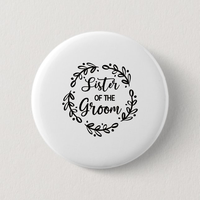 Sister Of The Groom Wedding Day Groom Party Sis  6 Cm Round Badge (Front)