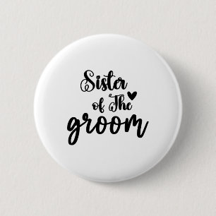 Sister Of The Groom Wedding Matching Bridal Party 6 Cm Round Badge