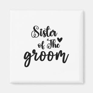 Sister Of The Groom Wedding Matching Bridal Party  Magnet