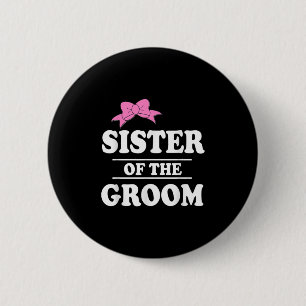 Sister Of The Groom Wedding Party 6 Cm Round Badge