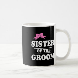 Sister Of The Groom Wedding Party Coffee Mug