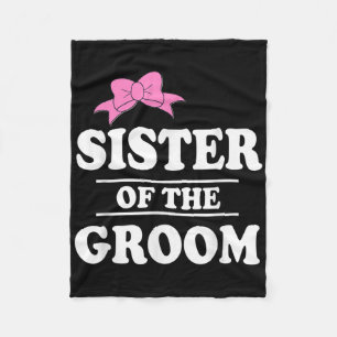 Sister Of The Groom Wedding Party Fleece Blanket