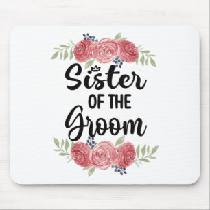Sister Of The Groom Wedding Party Groom Shower Sis Mouse Pad