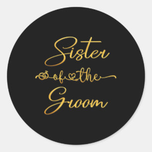 Sister Of The Groom Wedding Party Idea For Her  Classic Round Sticker