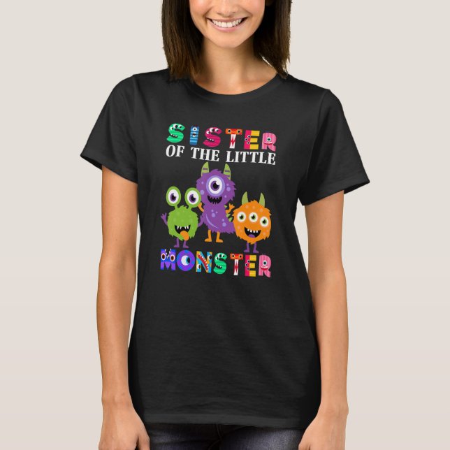 Sister Of The Little Monster Birthday Party Family T-Shirt (Front)
