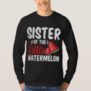 Sister Of The Little Watermelon Summer Fruit Famil T-Shirt