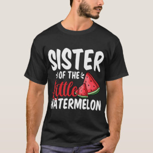 Sister Of The Little Watermelon Summer Fruit Famil T-Shirt