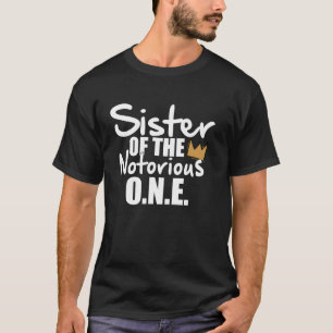 Sister Of The Notorious One Old School 1st Hip Hop T-Shirt