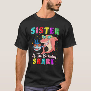 Sister Of The Shark Birthday Family Birthday Littl T-Shirt
