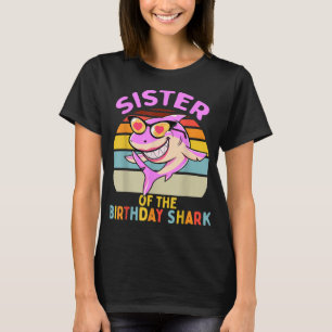 Sister of the Shark Birthday Matching Family T-Shirt