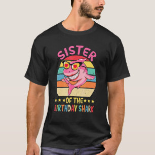Sister Of The Shark Birthday Retro Matching Family T-Shirt