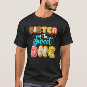 Sister Of The Sweet One 1st Birthday Family Doughn T-Shirt