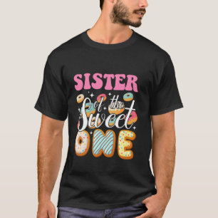 Sister Of The Sweet One First Birthday Doughnut Pa T-Shirt