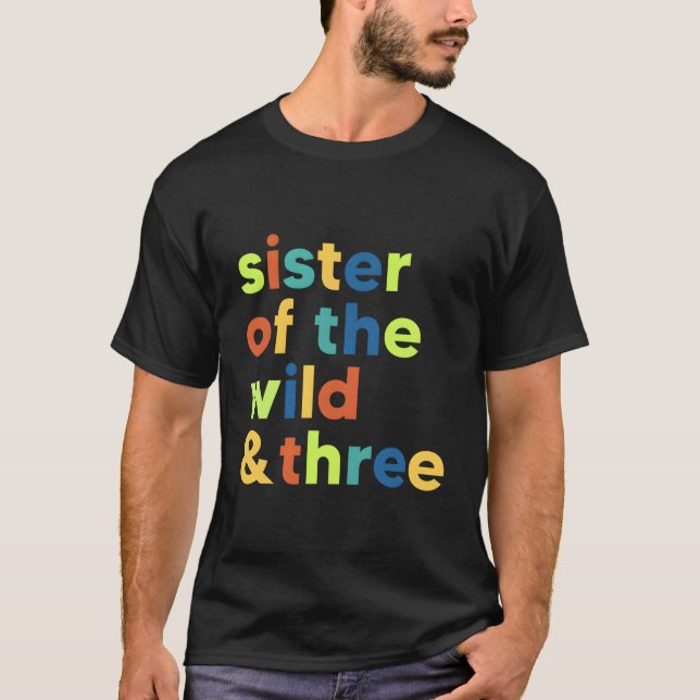 Sister Of The Wild And Three 3Rd Birthday Matching T-Shirt (Front)