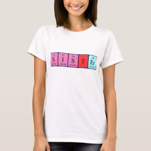 Sister periodic table name shirt