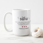 Sister Quote Custom Name Personalised Coffee Mug<br><div class="desc">Celebrate the bond of sisters with this cute sister definition coffee mug.  Click the edit button to personalise this design with your own message and names.  This mug makes a great gift for christmas,  birthdays or any other special occasion throughout the year.</div>