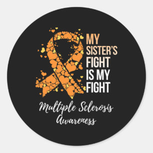 Sister’s Fight Is My Fight Multiple Sclerosis Awar Classic Round Sticker