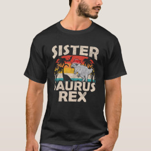 Sister Saurus Rex Funny Dinosaur Tyrannosaurus Vin T-Shirt