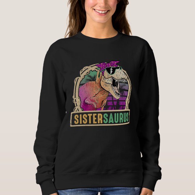 Sister Saurus Sistersaurus Rex Dinosaur Family Mat Sweatshirt (Front)