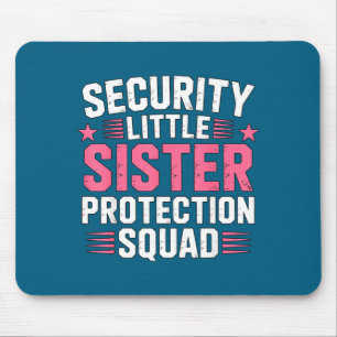 Sister Security Little Protection Squad Fun Mouse Pad
