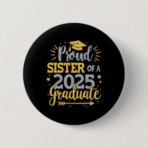 Sister Senior 2025 Proud Sister Of A Cl Of 2025 Gr 6 Cm Round Badge