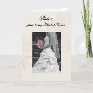 sister, sister-in-law, be my maid of honour card