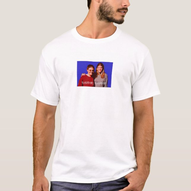 Sister, Sister T-Shirt (Front)