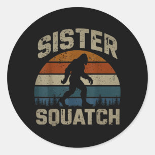 Sister Squatch Bigfoot Sister Sasquatch Cooler Classic Round Sticker