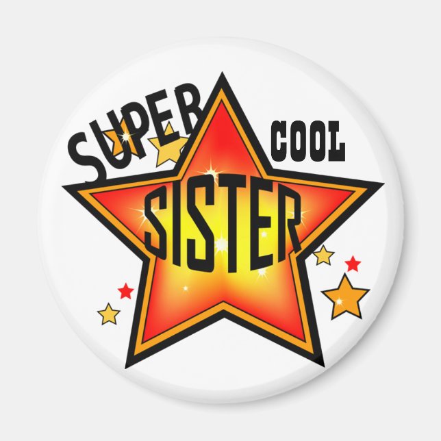 Sister Super Cool Star Funny Magnet (Front)