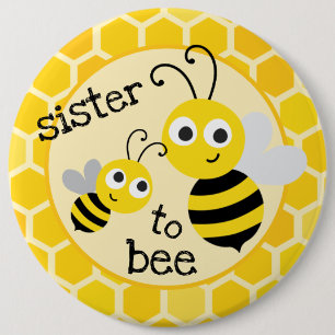 Sister to be - sister to bee 6 cm round badge