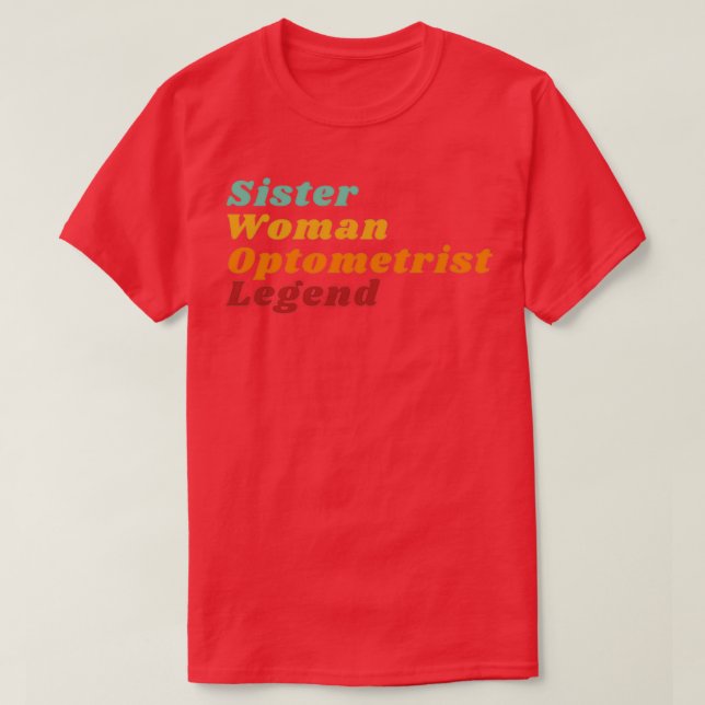 Sister Woman Optometrist Legend T-Shirt (Design Front)
