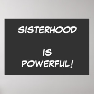 Sisterhood is Powerful! POSTER