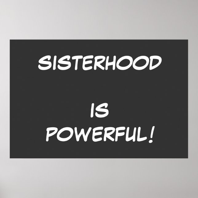 Sisterhood is Powerful! POSTER (Front)
