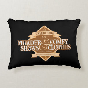 Sisterhood of Murder Shows and Comfy Clothes Decorative Cushion